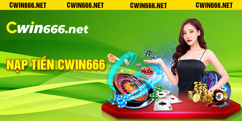 Nạp Tiền Cwin666